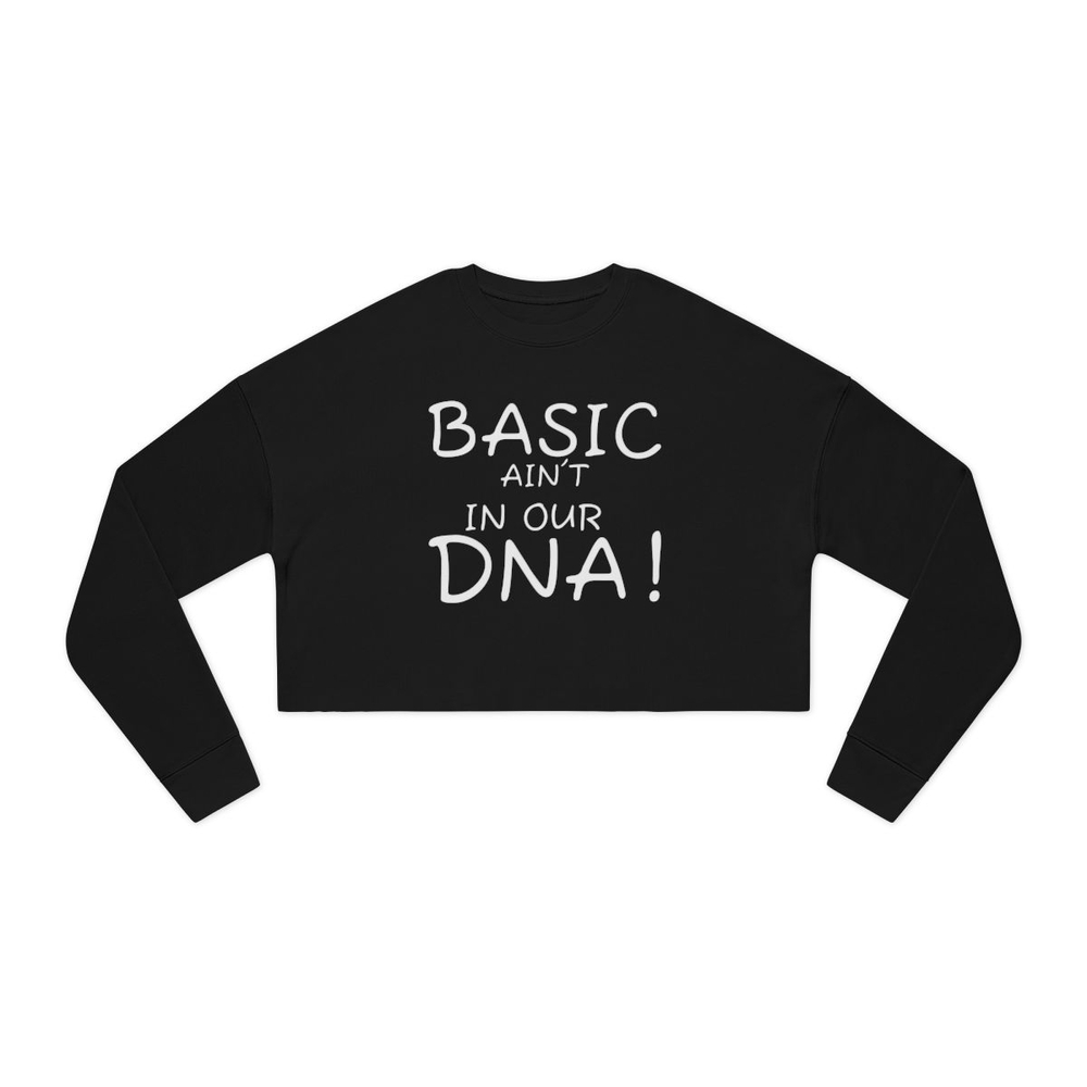 Cropped Sweatshirt - Basic Ain't In Our DNA - Women's Fashiont